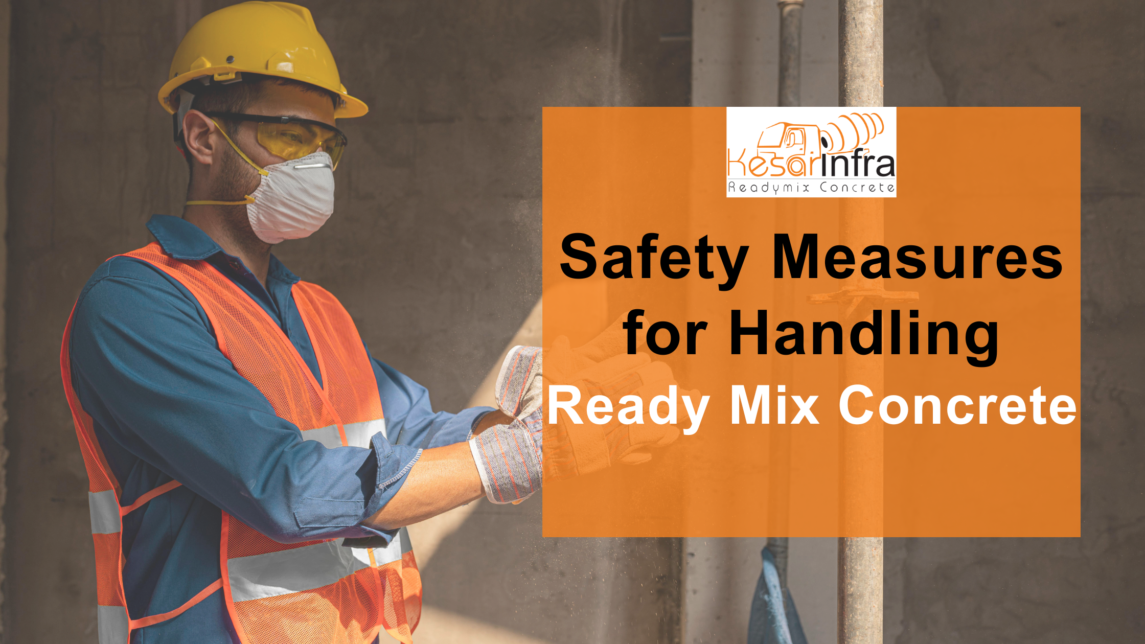 Safety Measures for Handling Ready Mix Concrete