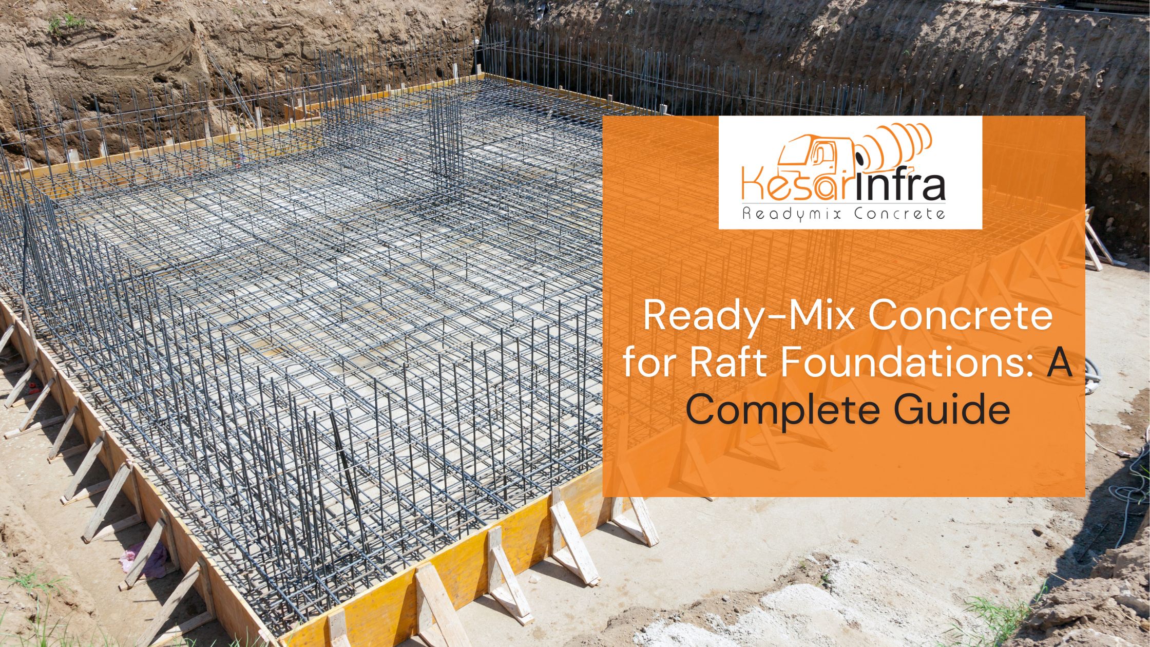 Ready-Mix Concrete for Raft Foundations: A Complete Guide